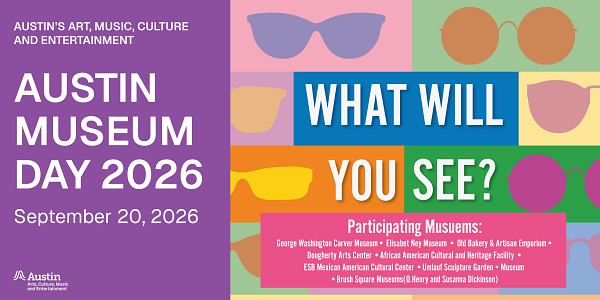 An image with a colorful sunglasses and the text 'Austin's Art, Music, Culture, And Entertainment Austin Museum Day 2026 September 20, 2026 A Austin Arts Culture Music and Entertainment What Will You See'