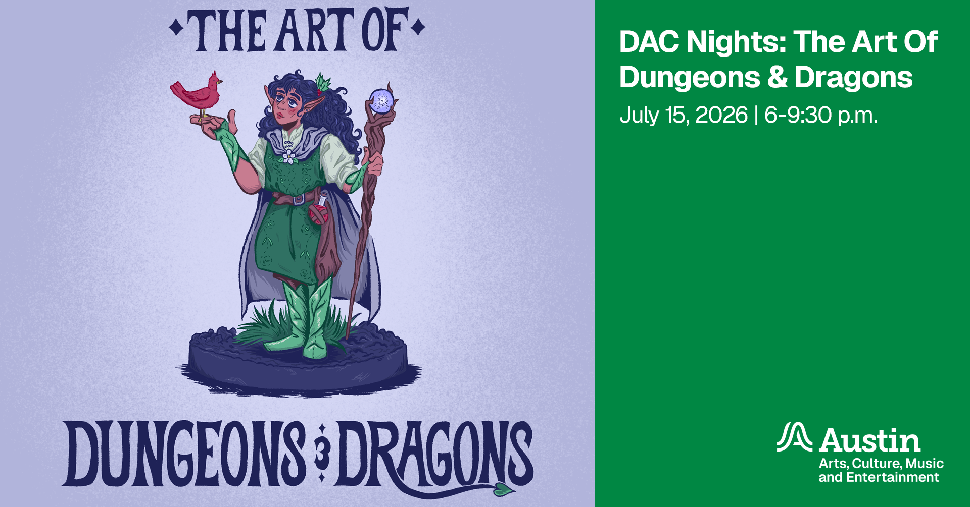 An illustration of a fantasy character and the text 'The Art of Dungeons and Dragons DAC Nights The Art of Dungeons and Dragons July 15, 2026 6 - 9 thirty p.m. A Austin Arts, Culture, Music and Entertainment'