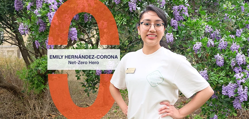 Emily Hernandez Corona smiles in front of a blooming Texas Mountain Laurel tree. Text reads, Laura Emily Hernandez Corona, Net-Zero Hero.
