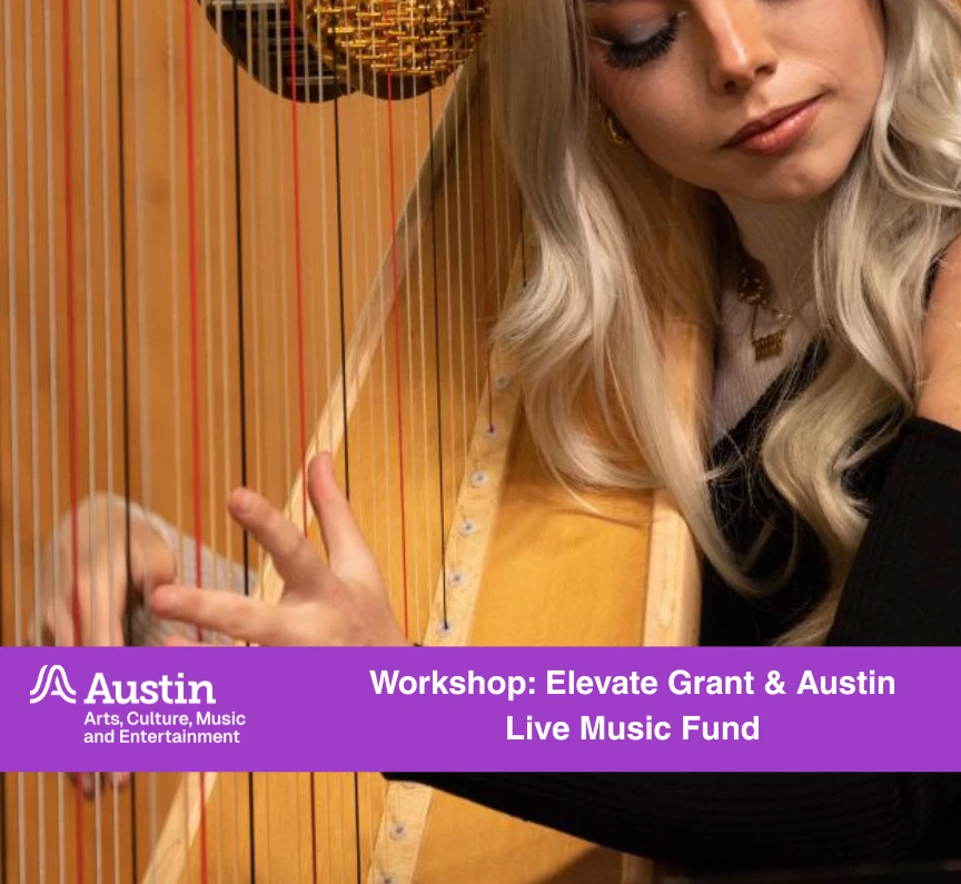 A close-up of a woman with blonde hair playing a harp, with a focus on her hand positioned on the strings. The image includes a purple banner at the bottom for a Elevate Grant and Austin Live Music Fund workshop and Austin Arts, Culture, Music and Enterta