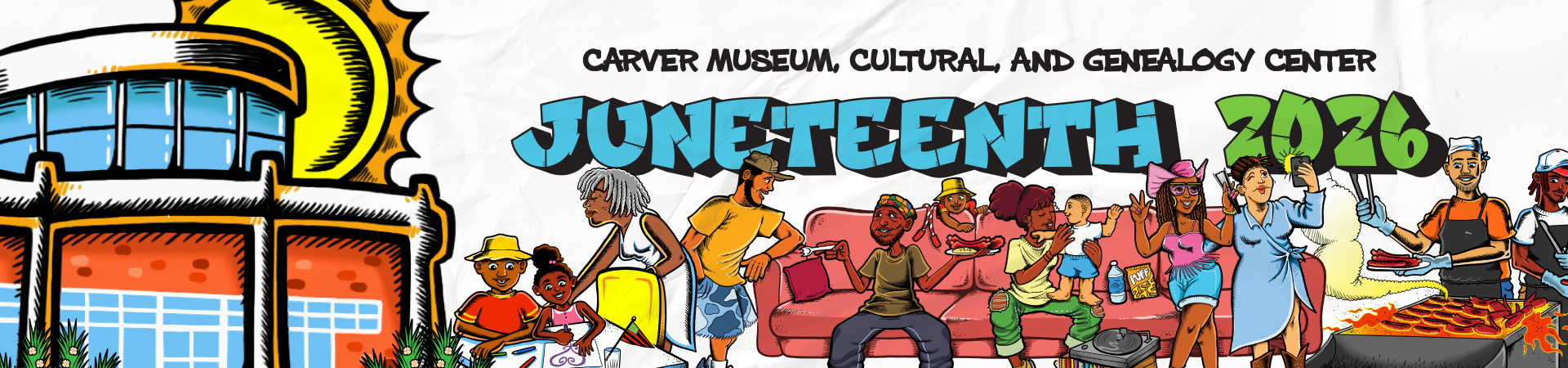 Cartoon graphic with lots of people celebrating Juneteenth outside the Carver museum with the words Carver Museum, Cultural and Genealogy Center, Juneteenth 2026