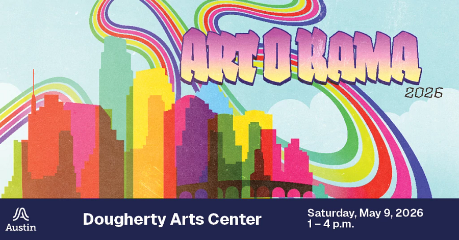 A graphic with a colorful skyline of the city of Austin, above are rainbows, clouds, and the text 'Art O Rama 2026' along with additional text 'Dougherty Arts Center Saturday, May 9 2026 1-4 p.m.' and the Austin A logo.