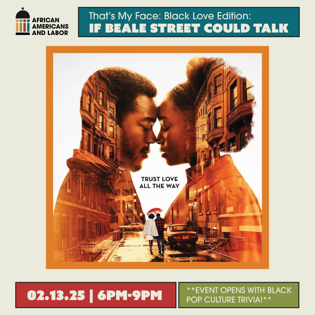 colorful graphic with movie poster in mustard frame with text stating That's My Face Black Love Edition: If Beale Street Could Talk 2.13.25 6-9pm at the george washington carver museum