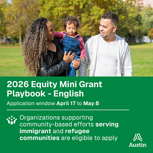 2026 Equity Mini Grant Playbook - English, Application window April 17 to May 8, Organizations supporting community-based efforts serving immigrant and refugee communities are eligible to apply 