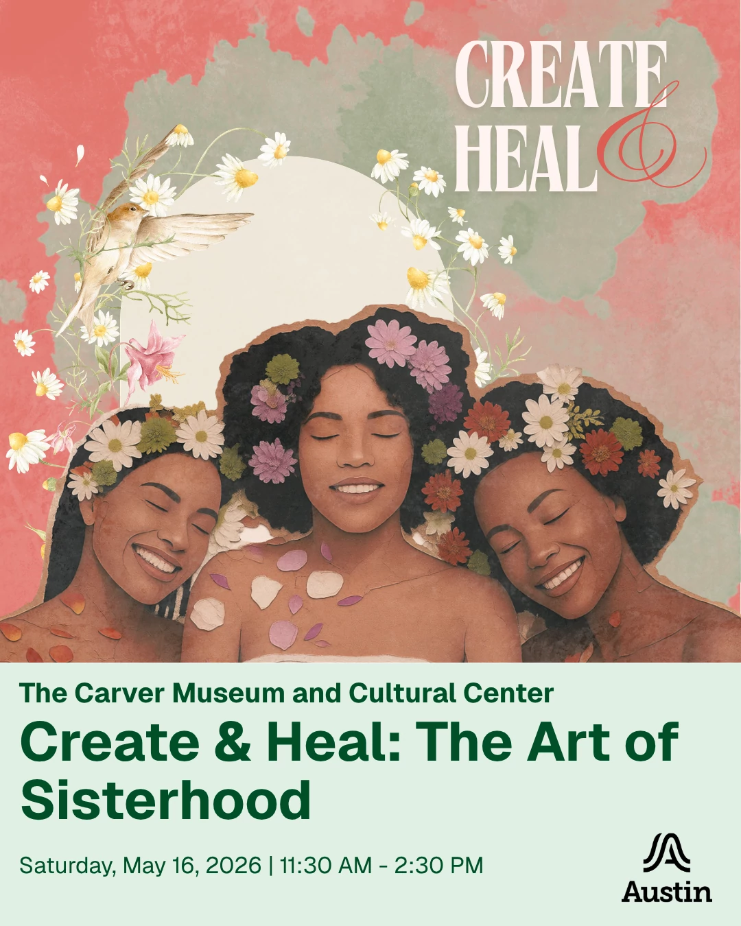 green graphic with three women in a floral frame and text stating Create and Heal the Art of Sisterhood