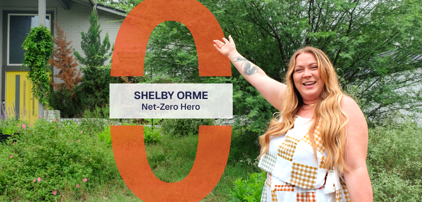 Shelby Orme standing in her garden with her arm gesturing toward a graphic that reads, Shelby Orme, Net-Zero Hero.