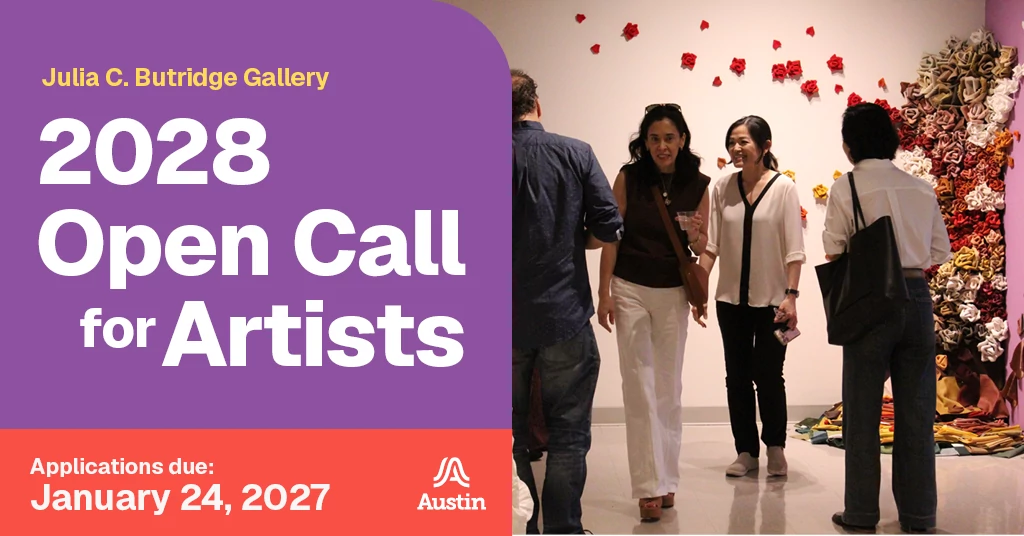 An image of people in a gallery space and the text 'Julia C. Butridge Gallery 2028 Open Call for Artists Applications due January 24, 2027 A Austin'