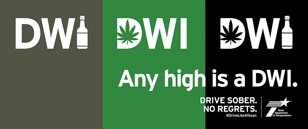 Any high is a DWI. Drive Sober. No Regrets.