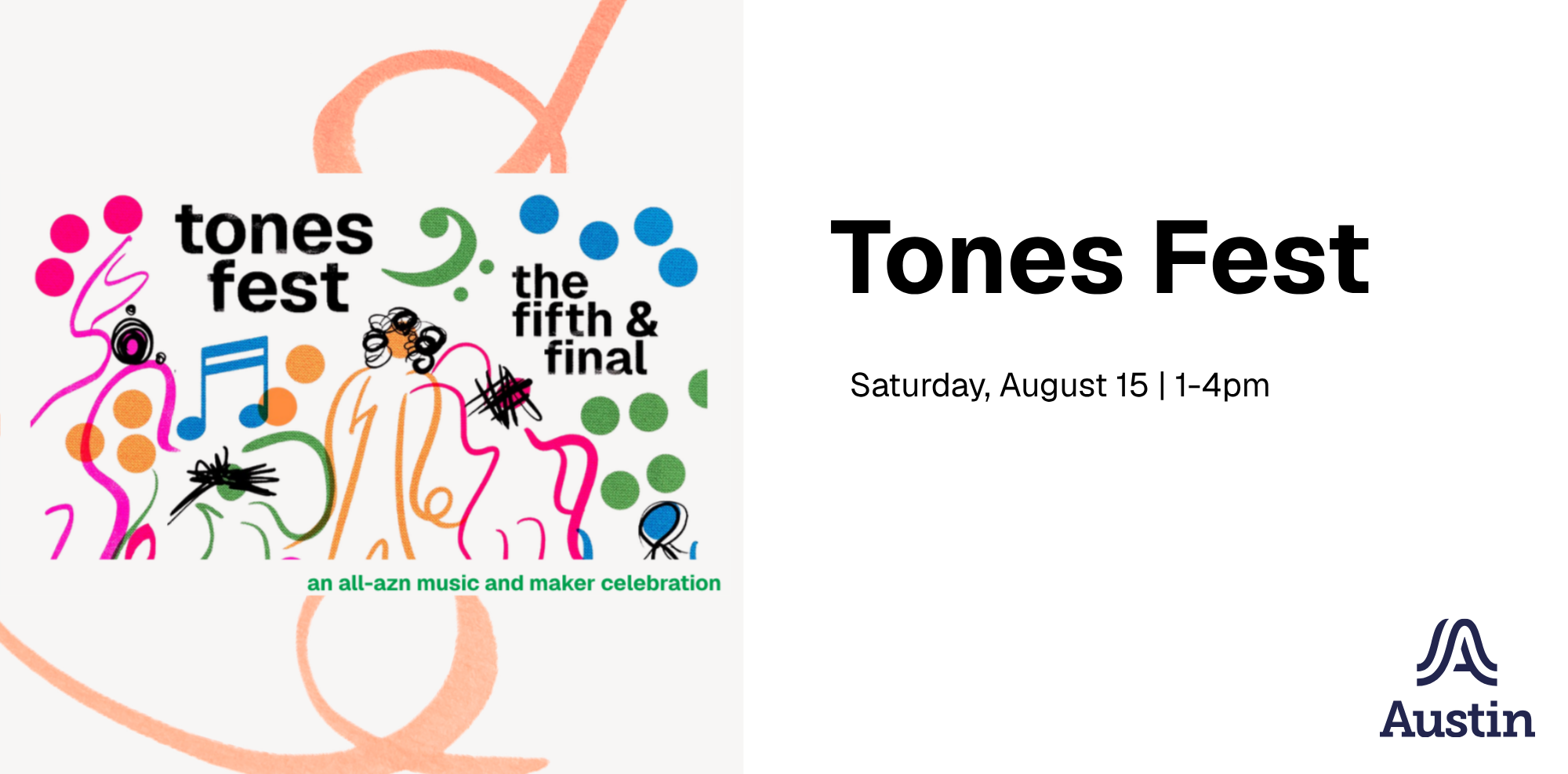 Illustration of pink, green, orange, and blue squiggles, dots, music notes, and people dancing with information about AARC's Tones Fest. City of Austin logo is in bottom right corner.