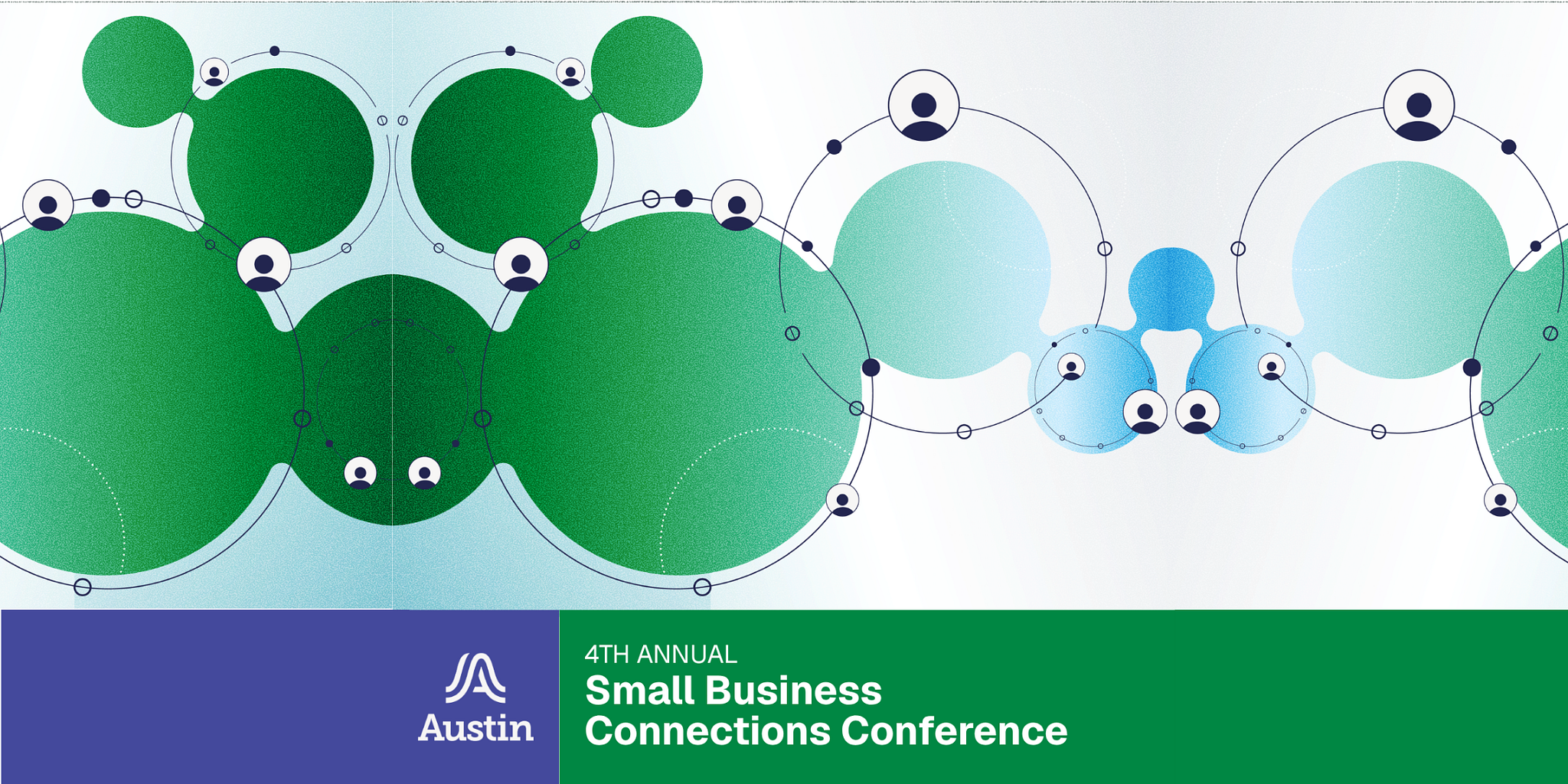 Colorful banner with multiple interconnected blue and green circles with the Austin logo that says 4th Annual Small Business Connections Conference