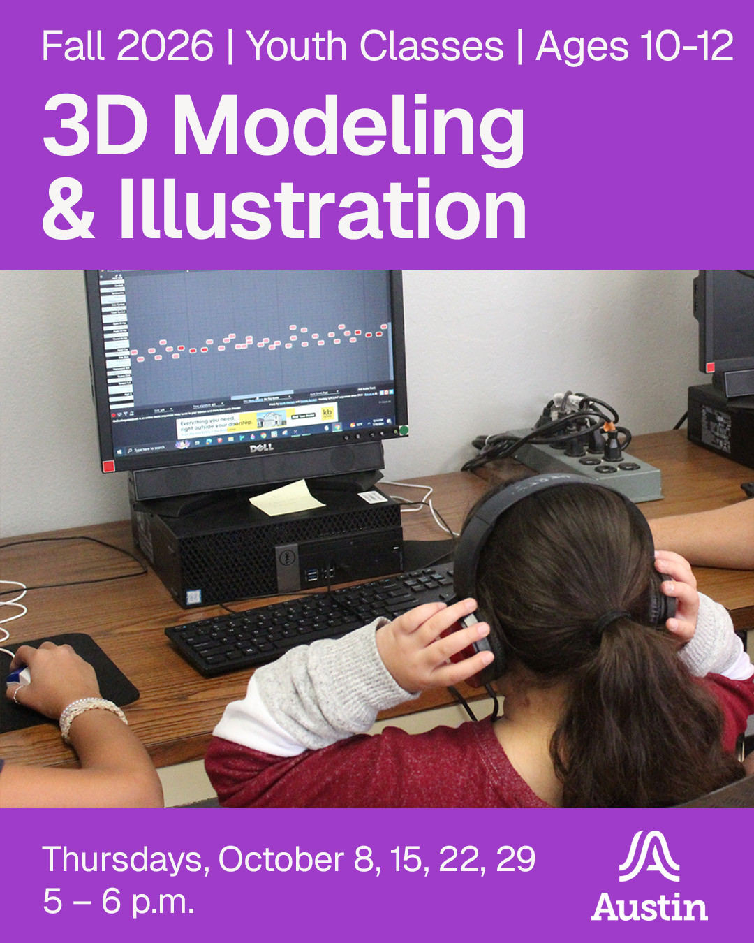 An image of a a child on a computer and the text 'Fall 2026 Youth Classes Ages 10-12 3D Modeling and Illustration Thursdays, October 8, 15, 22, 29, 5-6 p.m. A Austin'