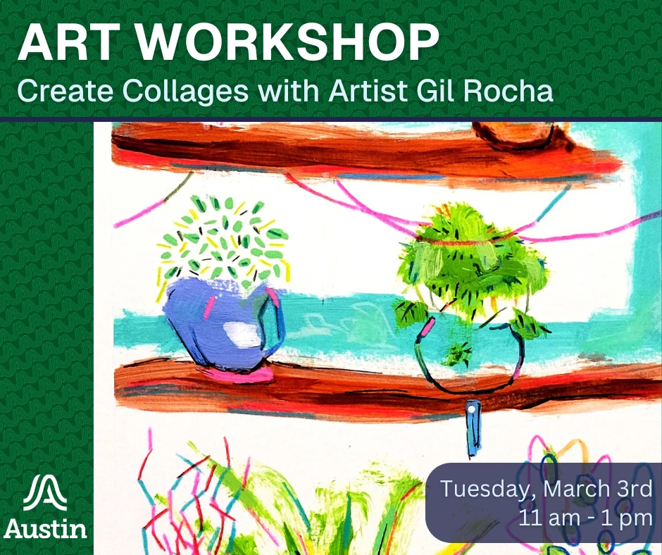 Art workshop Tuesday March 3 from 11 - 1 image with collage of plants