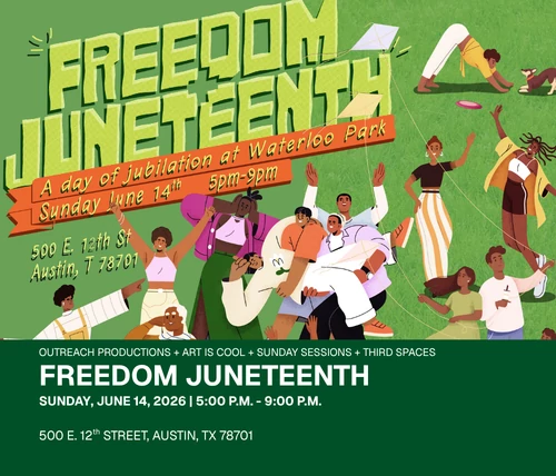 colorful graphic with illustrated people playing and laughing in the park and text reading freedom juneteenth a day of jubilation at waterloo park sunday june 14 5 to 9 pm 500 e 12th st austin tx 78701