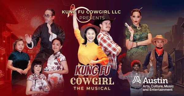 Nine people posing some in western and others in eastern style clothing along with the text 'Kung Fu Cowgirl LLC Presents Kung Fu Cowgirl The Musical A Austin Arts, Culture, Music and Entertainment'