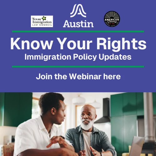 Blue background with two men of color talking at a table in the kitchen. Know Your Rights Immigration Policy Updates - Join the webinar here, logos from TxILC, City of Austin, and American Gateways