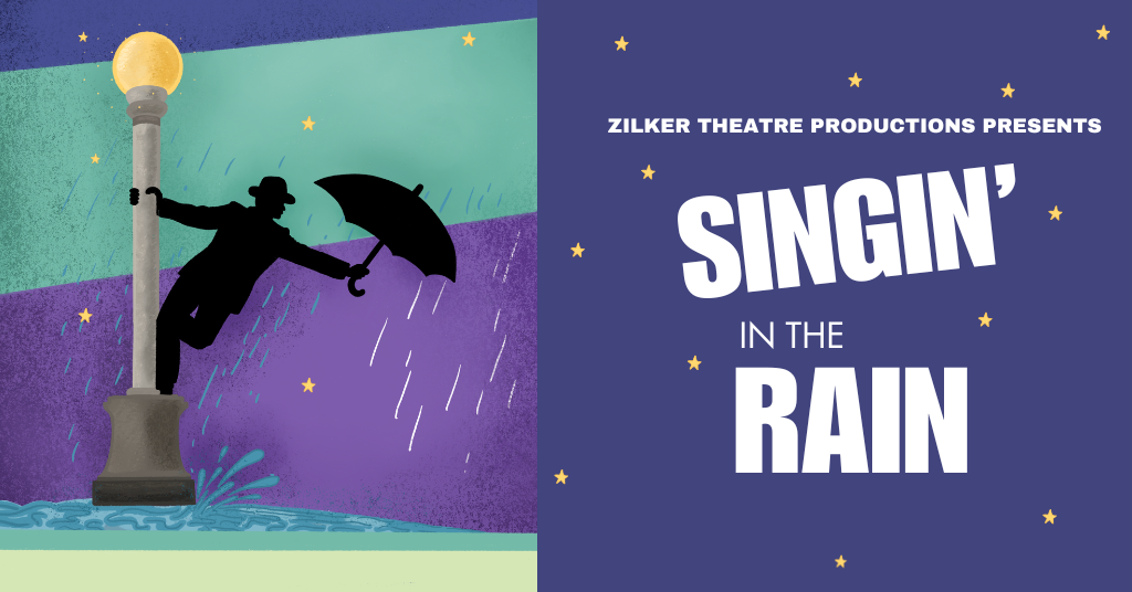 A person holding an umbrella and leaning on a lamp post in the rain along with the text 'Zilker Theatre Productions Presents Singing In The Rain'