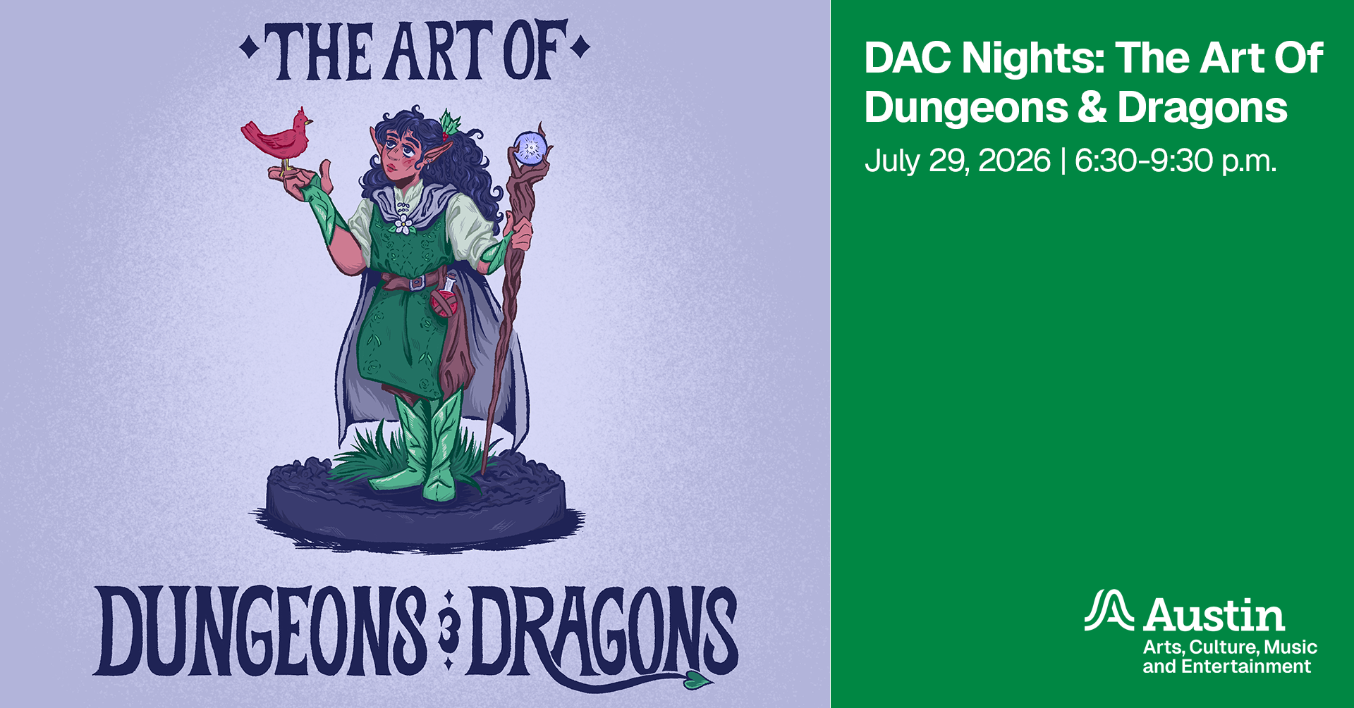 An illustration of a fantasy character and the text 'The Art of Dungeons and Dragons DAC Nights The Art of Dungeons and Dragons July 29, 2026 6 thirty- 9 thirty p.m. A Austin Arts, Culture, Music and Entertainment'