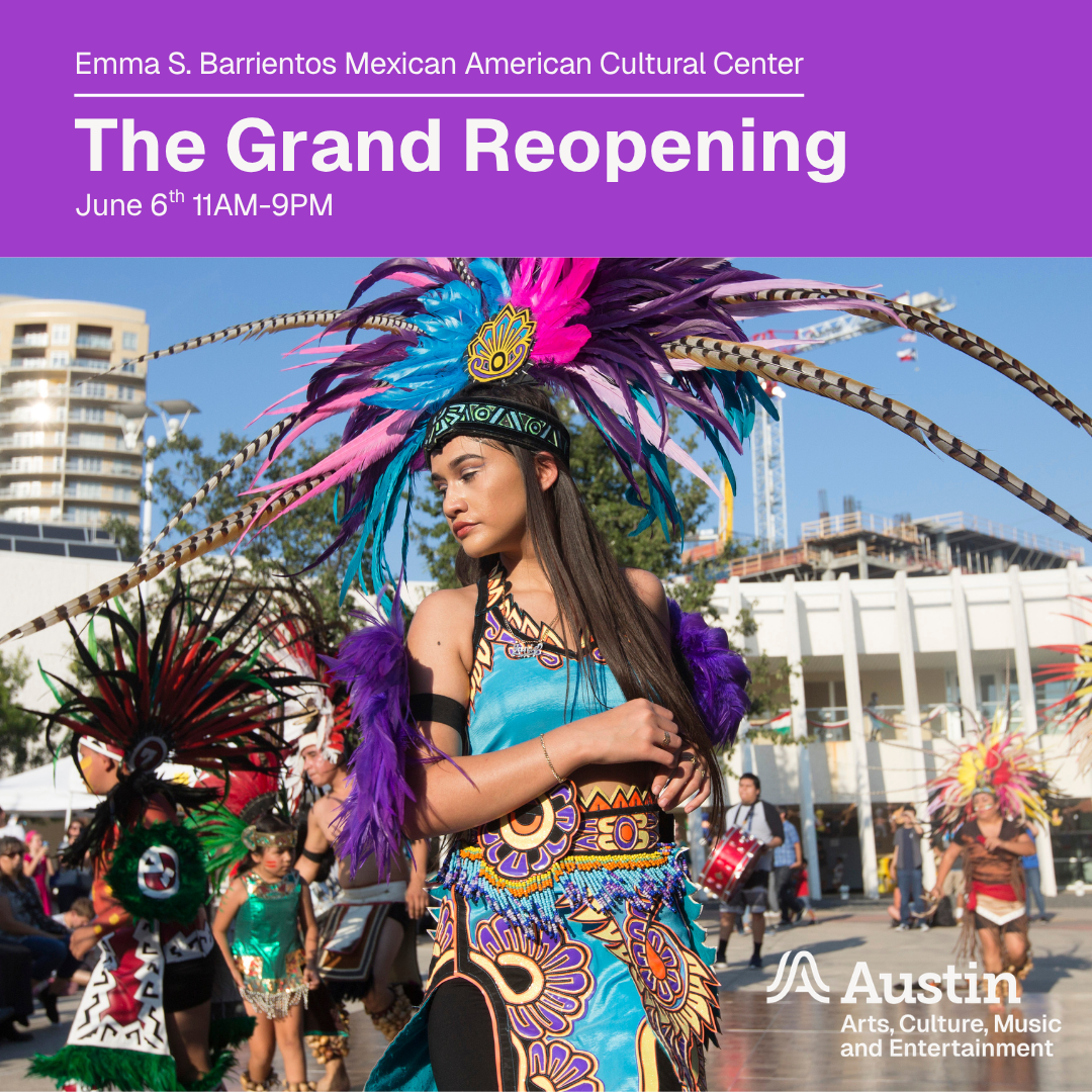 graphic of the Emma S. Barrientos Mexican American Cultural Center's Grand reopening on June 6th from 11AM to 9PM