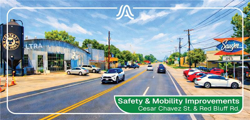 Safety and Mobility Improvements are planned for Cesar Chavez Street and Red Bluff Road.