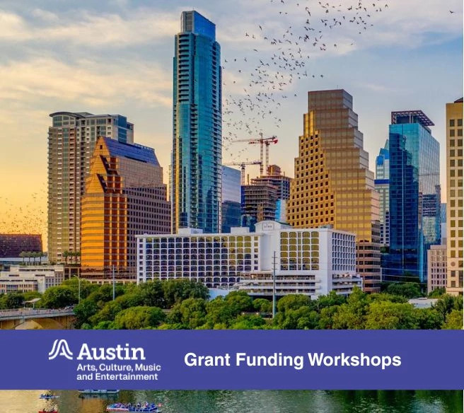 Austin skyline at sunset, showing tall modern buildings, construction cranes, and a large flock of birds in the sky.Trees and a river fill the foreground. A banner displays the Austin Arts, Culture, Music and Entertainment logo and Grant Funding Workshops