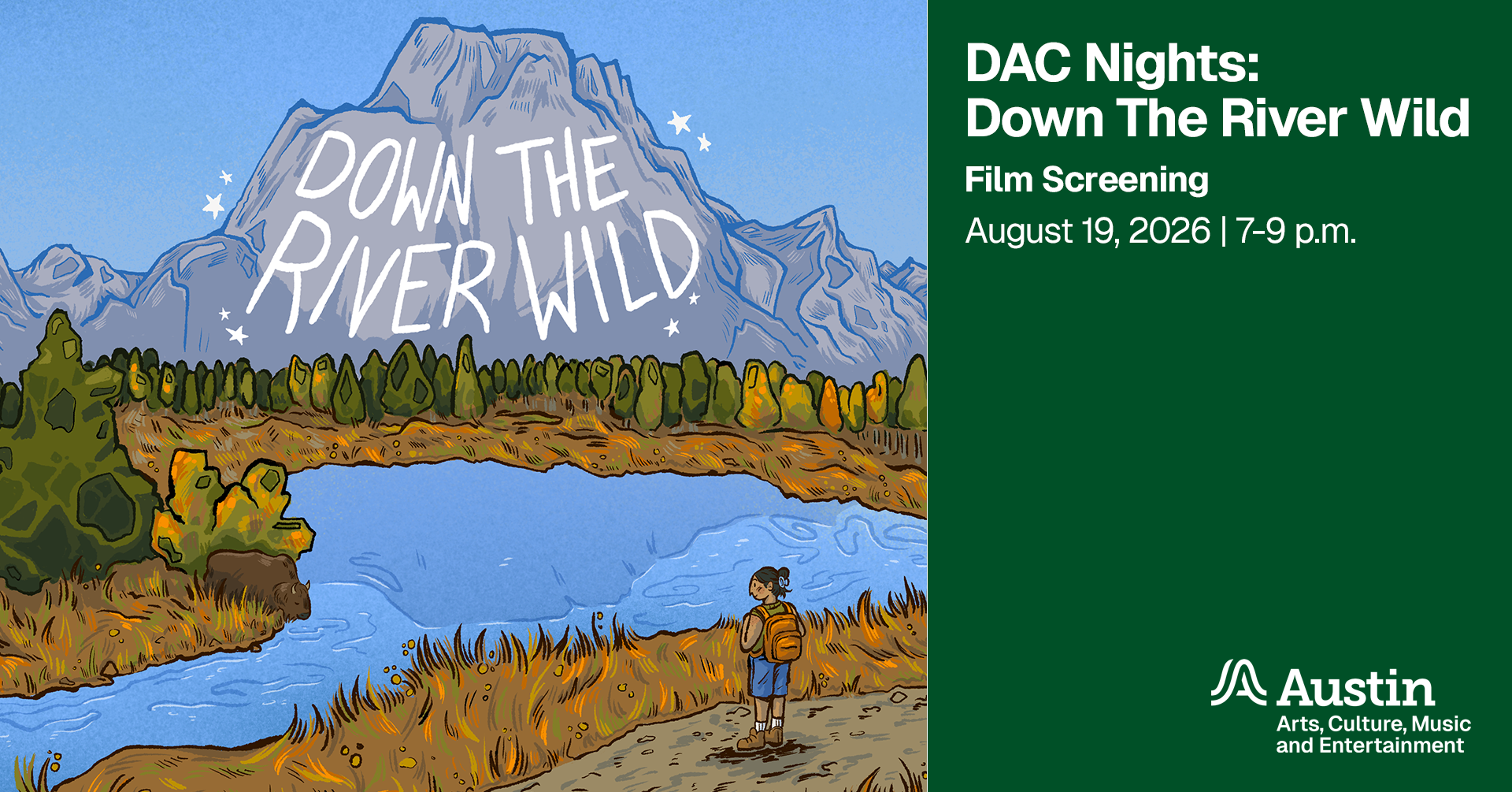 An illustration of a mountain next to a river with the words 'Down The River Wild' Additional graphic text says 'DAC Nights Down The River Wild Film Screening August 19, 2026 7-9 p.m. A Austin Arts Culture Music and Entertainment'